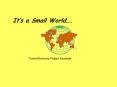 Its a Small World' PowerPoint PPT Presentation