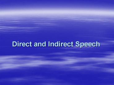 Direct and Indirect Speech