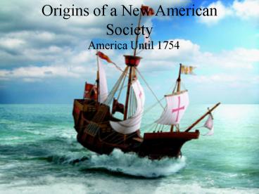 Origins of a New American Society