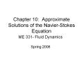 Chapter 10: Approximate Solutions of the Navier-Stokes Equation PowerPoint PPT Presentation