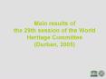 Main%20results%20of%20the%2029th%20session%20of%20the%20World%20Heritage%20Committee%20(Durban,%202005) PowerPoint PPT Presentation