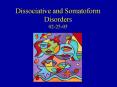 Dissociative and Somatoform Disorders 022505 PowerPoint PPT Presentation