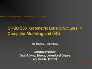 CPSC 335 Geometric Data Structures in Computer Modeling and GIS