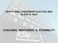 RSM FT MBA LEADERSHIP ELECTIVE 2004 by Kurt A' April PowerPoint PPT Presentation
