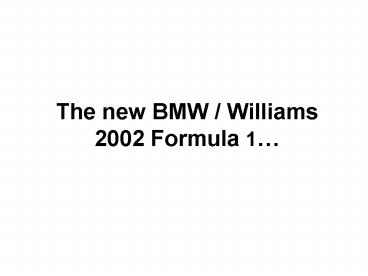 The new BMW / Williams 2002 Formula 1