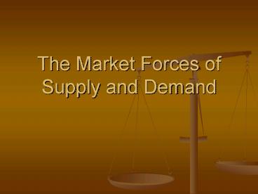 The Market Forces of Supply and Demand presentation | free to view