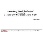 Image (and Video) Coding and Processing Lecture: DCT Compression and JPEG