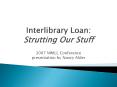 Interlibrary Loan: Strutting Our Stuff PowerPoint PPT Presentation