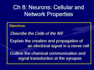 Ch 8: Neurons: Cellular and Network Properties