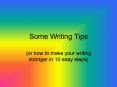 Some Writing Tips PowerPoint PPT Presentation