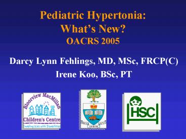 Pediatric Hypertonia: Whats New OACRS 2005