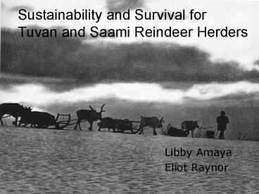Sustainability and Survival for Tuvan and Saami Reindeer Herders