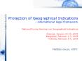 Protection of Geographical Indications - international legal framework National Roving Seminars on Geographical Indications  Chennai, January 29-30, 2009 Bangalore, February 2-3, 2009 Kolkota, February 5-6, 2009 PowerPoint PPT Presentation