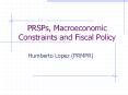 PRSPs, Macroeconomic Constraints and Fiscal Policy PowerPoint PPT Presentation