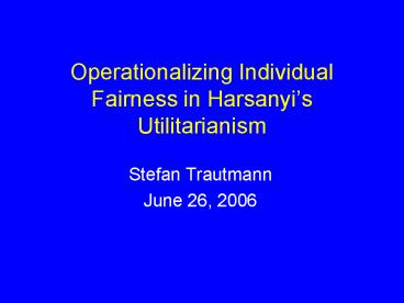 Operationalizing Individual Fairness in Harsanyi