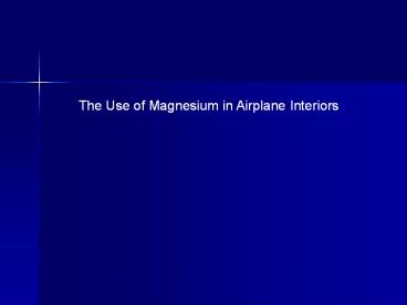 The Use of Magnesium in Airplane Interiors