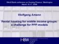 Wolfgang Amann Rental housing for middle income groups: a challenge for PPP-models PowerPoint PPT Presentation