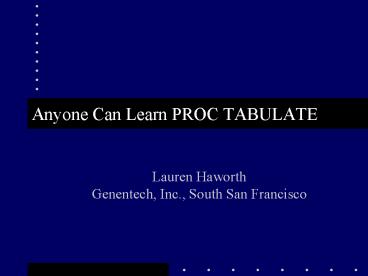 Anyone Can Learn PROC TABULATE