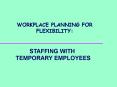 WORKPLACE PLANNING FOR FLEXIBILITY: PowerPoint PPT Presentation