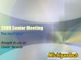 2009 Senior Meeting PowerPoint PPT Presentation