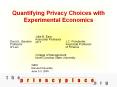 Quantifying%20Privacy%20Choices%20with%20Experimental%20Economics PowerPoint PPT Presentation