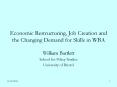 Economic Restructuring, Job Creation and the Changing Demand for Skills in WBA PowerPoint PPT Presentation