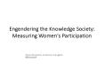 Engendering the Knowledge Society: Measuring Women's Participation PowerPoint PPT Presentation
