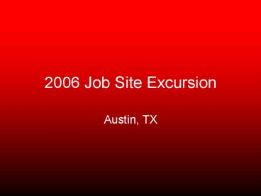 2006 Job Site Excursion
