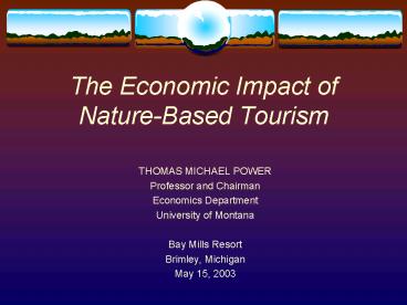 The Economic Impact of NatureBased Tourism
