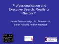 Professionalisation and Executive Search: Reality or Rhetoric PowerPoint PPT Presentation