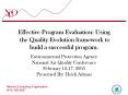 Effective Program Evaluation: Using the Quality Evolution framework to build a successful program. PowerPoint PPT Presentation