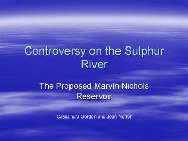 Controversy on the Sulphur River