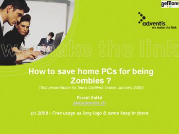 How to save home PCs for being Zombies ?