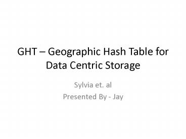 GHT Geographic Hash Table for Data Centric Storage