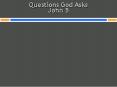 Questions God Asks John 5 PowerPoint PPT Presentation