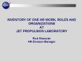 INVENTORY OF ONE HR WORK, ROLES AND ORGANIZATIONS AT JET PROPULSION LABORATORY Rick Roessler HR Divi PowerPoint PPT Presentation