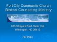 Port City Community Church Biblical Counseling Ministry PowerPoint PPT Presentation