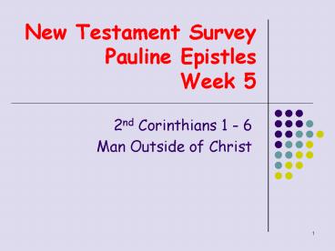 New Testament Survey Pauline Epistles Week 5