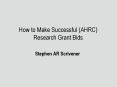 How to Make Successful (AHRC) Research Grant Bids PowerPoint PPT Presentation