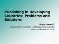 Publishing in Developing Countries: Problems and Solutions PowerPoint PPT Presentation