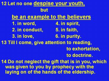 12 Let no one despise your youth,