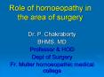 Role of homoeopathy in the area of surgery PowerPoint PPT Presentation