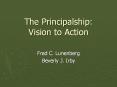 The Principalship: Vision to Action PowerPoint PPT Presentation
