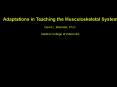Adaptations in Teaching the Musculoskeletal System PowerPoint PPT Presentation