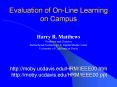 Evaluation of On-Line Learning on Campus   http://moby.ucdavis.edu/HRM/IEEE00.htm http://moby.ucdavis.edu/HRM/IEEE00.ppt PowerPoint PPT Presentation