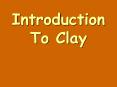Introduction To Clay PowerPoint PPT Presentation