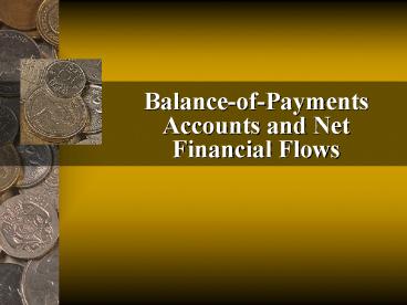 Balance-of-Payments Accounts and Net Financial Flows