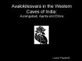 Avalokitesvara in the Western Caves of India: Aurangabad, Ajanta and Ellora PowerPoint PPT Presentation
