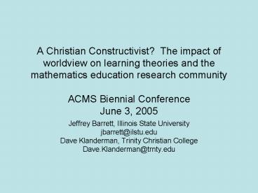 A Christian Constructivist The impact of worldview on learning theories and the mathematics educatio