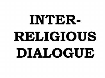 INTERRELIGIOUS DIALOGUE